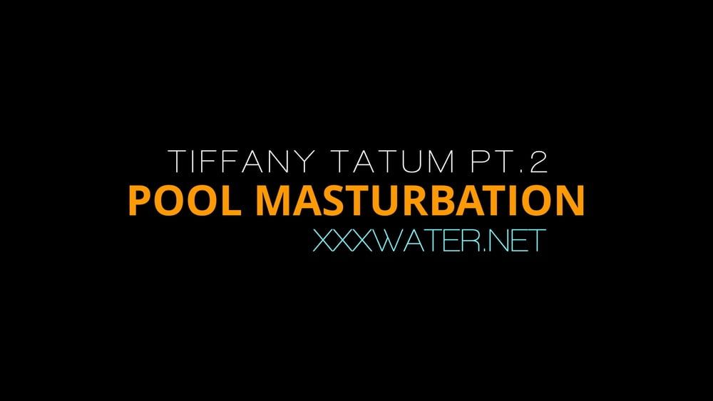 Tiffany Tatum Pt.2 UnderWaterShow Pool Erotics