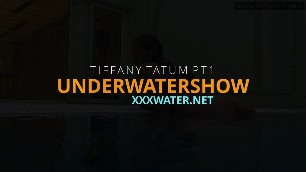 Tiffany Tatum Pt.1 UnderWaterShow