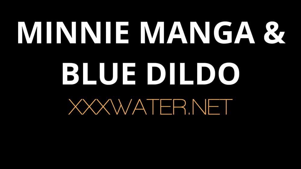 Minnie Manga Blue Dildo Fun UnderWaterShow