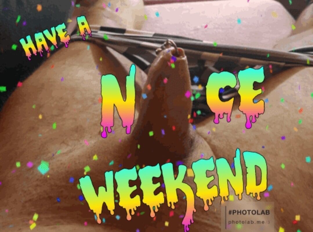 Have a nice Weekend