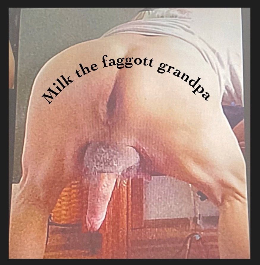 Milk faggott grandpas cock