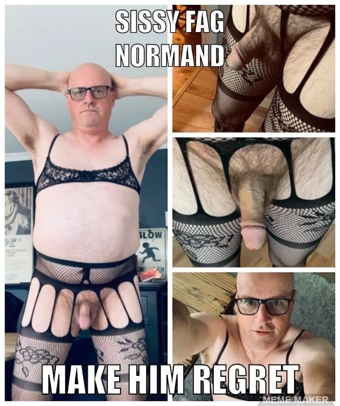 Normand Sissy Faggot #5