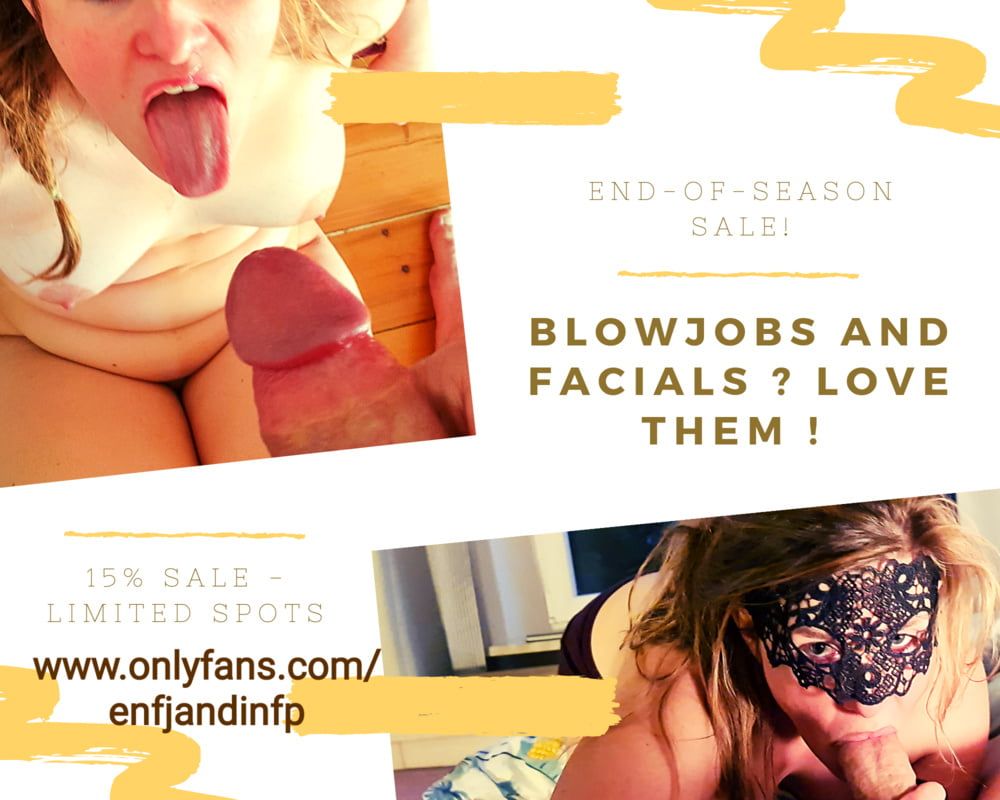 Blowjobs and Facials ? He'll, YES ! :)