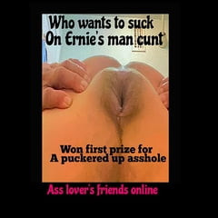 Ernie’s puckered up man cunt