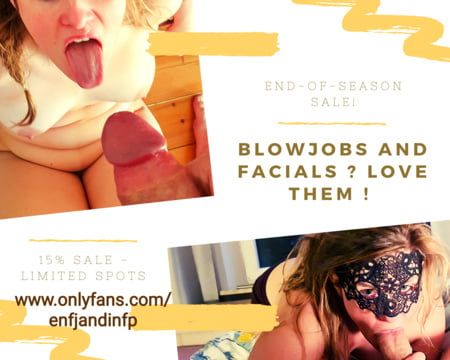 Blowjobs and Facials ? He&#039;ll, YES ! :)
