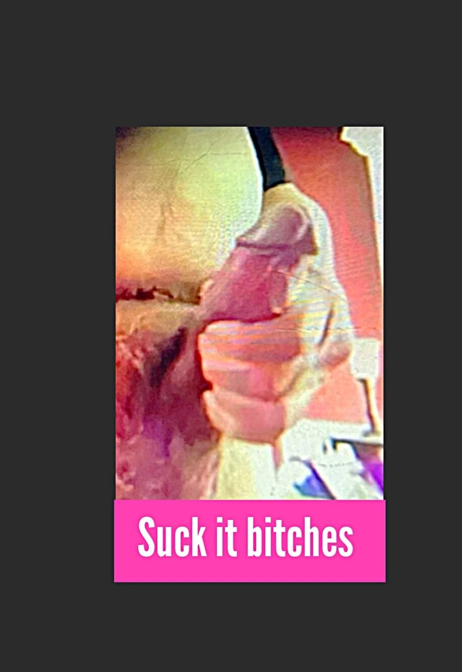 Suck it bitches