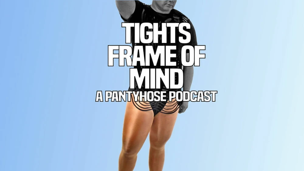 Tights Frame of Mind Ep9 International Hosers Club