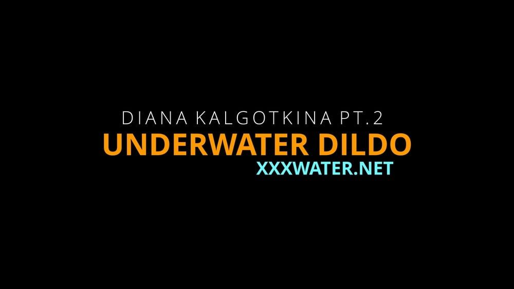 Diana Kalgotkina Pt.2 UnderWaterShow with Dildo
