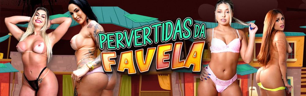 PERVERTIDAS DA FAVELA #33