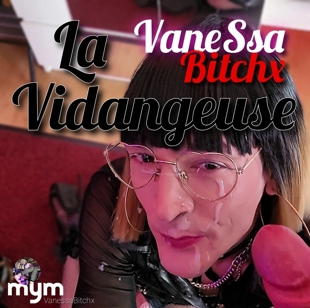 La Vidangeuse de Bites. VaneSsaBiTCHx i LoVE SPERM PcTrvProd #3