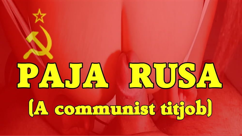 paja rusa, a communist titjob #3