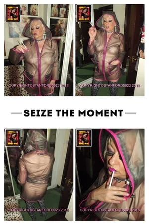 SEIZE THE MOMENT 4